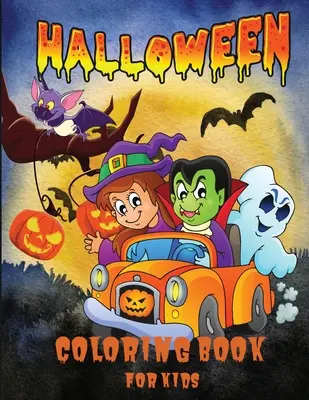 Halloweenske maľovanky pre deti: Knižka na vyfarbovanie pre deti všetkých vekových kategórií, 2-4, 4-8, batoľatá, predškoláci, materské školy a Elem - Halloween Coloring Book for Kids: A Cute Spooky Halloween Coloring Book for Children All Ages, 2-4, 4-8, Toddlers, Preschoolers, Kindergarten and Elem