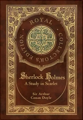 Štúdia v šarlátovej (Kráľovské zberateľské vydanie) (tvrdá laminovaná väzba s obalom) - A Study in Scarlet (Royal Collector's Edition) (Case Laminate Hardcover with Jacket)