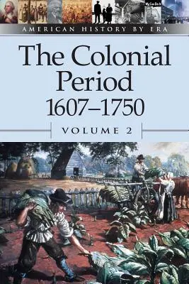 Koloniálne obdobie 1607-1750 - The Colonial Period 1607-1750