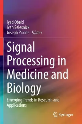 Spracovanie signálov v medicíne a biológii: Nové trendy vo výskume a aplikáciách - Signal Processing in Medicine and Biology: Emerging Trends in Research and Applications