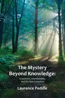 Záhada za hranicami poznania: Skepticizmus, intencionalita a ne-vedomie - The Mystery Beyond Knowledge: Scepticism, Intentionality, and the Non-Conscious