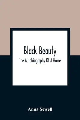 Čierna kráska; Autobiografia koňa - Black Beauty; The Autobiography Of A Horse