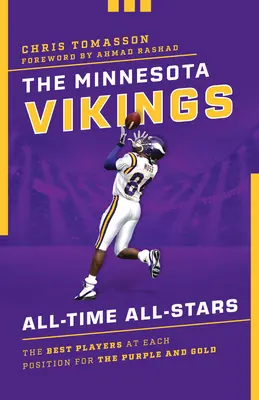 Minnesota Vikings All-Time All-Stars: Najlepší hráči na jednotlivých pozíciách vo fialovo-zlatom drese - The Minnesota Vikings All-Time All-Stars: The Best Players at Each Position for the Purple and Gold