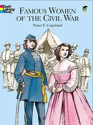 Slávne ženy občianskej vojny Kniha na vyfarbovanie - Famous Women of the Civil War Coloring Book