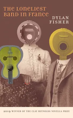Najosamelejšia kapela vo Francúzsku: A Novella: A Novella: A Novella: A Novella: A Novella: A Novella - The Loneliest Band in France: A Novella