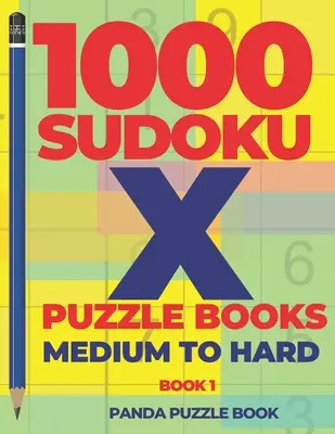 1000 Sudoku X Knihy hádaniek - Stredne ťažké až ťažké - Kniha 1: Sudoku variácie - Hry na mozog Sudoku - 1000 Sudoku X Puzzle Books - Medium To Hard - Book 1: Sudoku Variations - Brain Games Sudoku