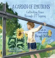 Záhrada plná emócií: Pestovanie pokoja prostredníctvom EFT tapingu - A Garden of Emotions: Cultivating Peace through EFT Tapping