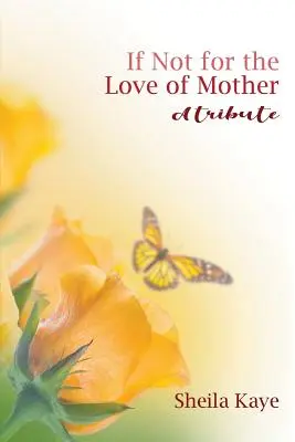 Ak nie pre lásku k matke: A Tribute - If Not for the Love of Mother: A Tribute