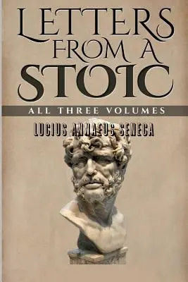 Listy stoika: všetky tri zväzky - Letters From a Stoic: All Three Volumes