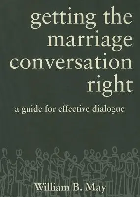 Správny rozhovor o manželstve: Príručka pre efektívny dialóg - Getting the Marriage Conversation Right: A Guide for Effective Dialogue