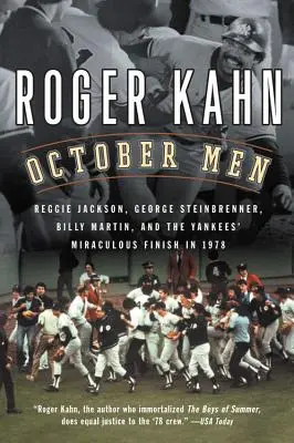 Muži v októbri: Reggie Jackson, George Steinbrenner, Billy Martin a zázračný finiš Yankees v roku 1978 - October Men: Reggie Jackson, George Steinbrenner, Billy Martin, and the Yankees' Miraculous Finish in 1978