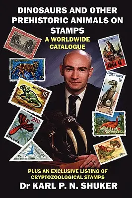 Dinosaury a iné prehistorické zvieratá na známkach - celosvetový katalóg - Dinosaurs and Other Prehistoric Animals on Stamps - A Worldwide Catalogue