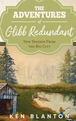 Dobrodružstvá Glibb Redundant: Noví priatelia z veľkého mesta - The Adventures of Glibb Redundant: New friends From the Big City