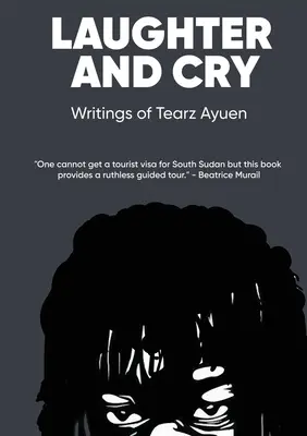 Smiech a plač Písomnosti Tearza Ayuena - LAUGHTER AND CRY Writings of Tearz Ayuen
