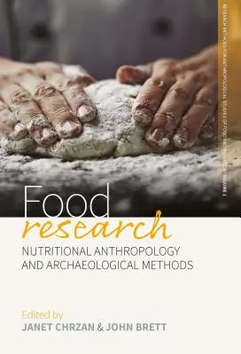 Výskum potravín: Výživová antropológia a archeologické metódy - Food Research: Nutritional Anthropology and Archaeological Methods