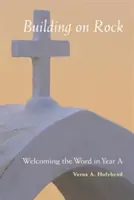 Vítanie Slova v roku A: Budovanie na skale - Welcoming the Word in Year a: Building on Rock
