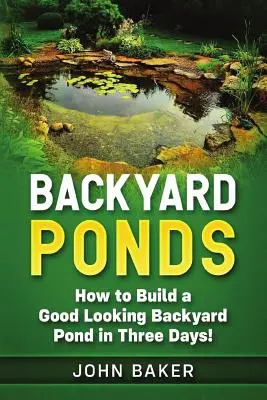 Rybníky na dvore: Ako vybudovať dobre vyzerajúce záhradné jazierko za tri dni! - Backyard Ponds: How to Build a Good Looking Backyard Pond in Three Days!