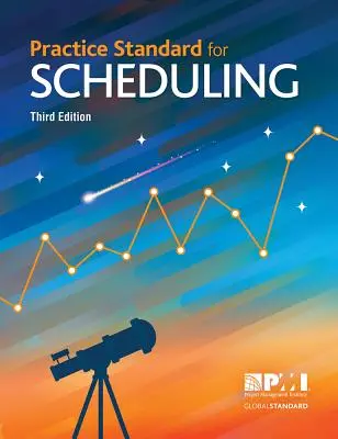 Praktický štandard pre plánovanie - tretie vydanie - Practice Standard for Scheduling - Third Edition