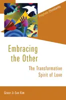 Prijímanie iných: Duch lásky, ktorý premieňa - Embracing the Other: The Transformative Spirit of Love