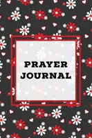 Modlitebný denník: Modlitebný denník: Kniha podnetov, denné písanie biblických textov, stránky s modlitbami, osobný vzťah s Pánom Cesta, modlitby - Prayer Journal: Prompts Book, Write Daily Bible Scripture, Prayer Requests Pages, Personal Relationship With The Lord Journey, Prayers