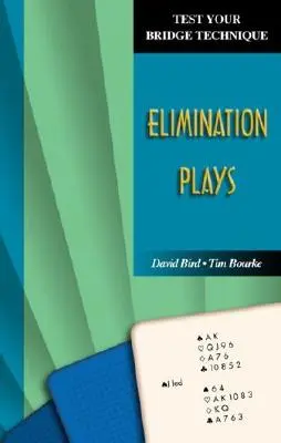 Otestujte si bridžovú techniku: Eliminačné hry - Test Your Bridge Technique: Elimination Plays