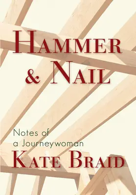 Kladivo a klinec: Zápisky cestovateľky - Hammer & Nail: Notes from a Journeywoman