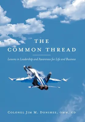 Spoločná niť: Spoločný kód: Lekcie z vodcovstva a uvedomenia pre život a podnikanie - The Common Thread: Lessons in Leadership and Awareness for Life and Business