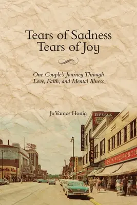 Slzy smútku, slzy radosti: Cesta jedného páru cez lásku, vieru a duševnú chorobu - Tears of Sadness, Tears of Joy: One Couple's Journey Through Love, Faith, and Mental Illness