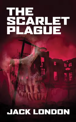 Šarlátový mor - The Scarlet Plague