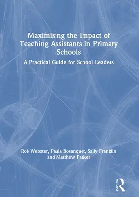 Maximalizácia vplyvu asistentov učiteľa na základných školách: Praktická príručka pre vedúcich pracovníkov škôl - Maximising the Impact of Teaching Assistants in Primary Schools: A Practical Guide for School Leaders
