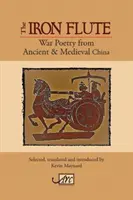 Železná flauta: Vojnová poézia zo starovekej a stredovekej Číny - The Iron Flute: War Poetry from Ancient & Medieval China