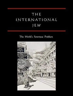 Medzinárodný Žid: Najdôležitejší problém sveta - The International Jew: The World's Foremost Problem
