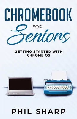 Chromebook pre seniorov: Začíname s Chrome OS - Chromebook for Seniors: Getting Started With Chrome OS