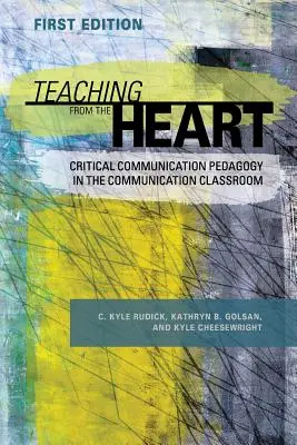 Učenie zo srdca: Kritická komunikačná pedagogika v komunikačnej triede - Teaching From the Heart: Critical Communication Pedagogy in the Communication Classroom