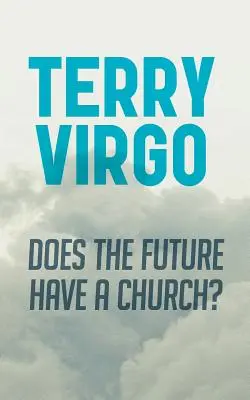 Má budúcnosť cirkev? - Does the Future Have a Church?