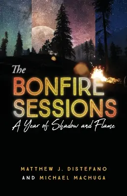 The Bonfire Sessions (Posedenia pri ohni): Rok tieňa a plameňa - The Bonfire Sessions: A Year of Shadow and Flame