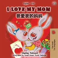 Mám rád svoju mamu (anglicko-čínska mandarínska dvojjazyčná kniha) - I Love My Mom (English Chinese Mandarin Bilingual Book)
