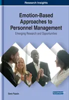 Prístupy k personálnemu manažmentu založené na emóciách: Nové výskumy a príležitosti - Emotion-Based Approaches to Personnel Management: Emerging Research and Opportunities