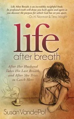 Život po nádychu: Po tom, čo jej manžel naposledy vydýchol, a po tom, čo sa pokúsila zachytiť svoj dych - Life After Breath: After Her Husband Takes His Last Breath, and After She Tries to Catch Hers