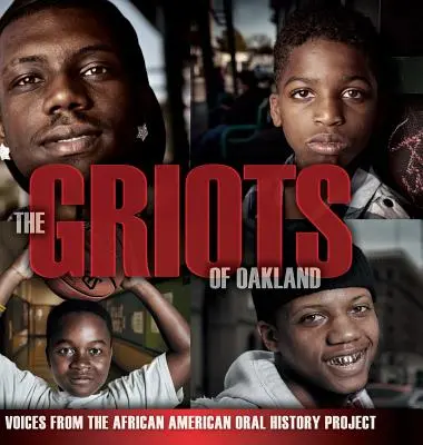 The Griots of Oakland: Hlasy z afroamerického projektu ústnej histórie - The Griots of Oakland: Voices from the African American Oral History Project
