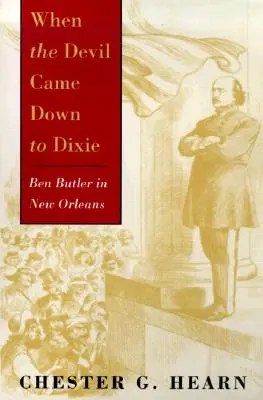 Keď diabol prišiel do Dixie: Ben Butler v New Orleans - When the Devil Came Down to Dixie: Ben Butler in New Orleans