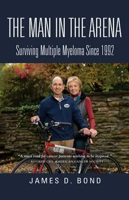 Človek v aréne: Prežívanie mnohopočetného myelómu od roku 1992 - The Man in the Arena: Surviving Multiple Myeloma Since 1992