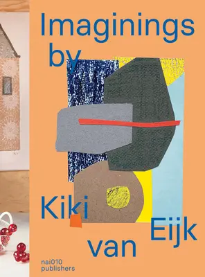 Imaginácie Kiki Van Eijk - Imaginings by Kiki Van Eijk