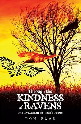 Prostredníctvom láskavosti havranov: Vývoj Hokeovho zamerania - Through the Kindness of Ravens: The Evolution of Hoke's Focus