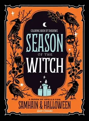 Omaľovánky tieňov: Sezóna čarodejníc: Čarodejnícka kniha: Čarodejnícka kniha pre Samhain a Halloween - Coloring Book of Shadows: Season of the Witch: Spells for Samhain and Halloween