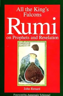 Všetky kráľovské sokoly: Rumi o prorokoch a zjavení - All the King's Falcons: Rumi on Prophets and Revelation