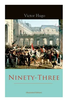 Deväťdesiattri (ilustrované vydanie) - Ninety-Three (Illustrated Edition)