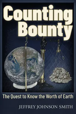 Počítanie odmeny: Výprava za poznaním hodnoty Zeme - Counting Bounty: The Quest to Know the Worth of Earth