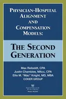 Zosúladenie lekárov a nemocníc a modely odmeňovania: Druhá generácia - Physician-Hospital Alignment and Compensation Models: The Second Generation