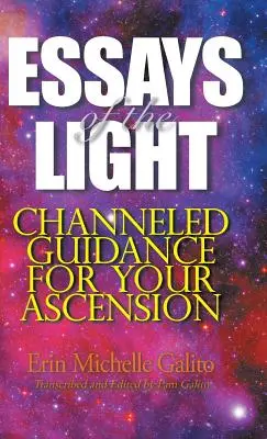 Eseje svetla: Svetelné knihy: channelované vedenie pre váš vzostup - Essays of the Light: Channeled Guidance for Your Ascension